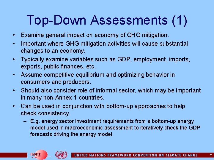 Top-Down Assessments (1) • Examine general impact on economy of GHG mitigation. • Important