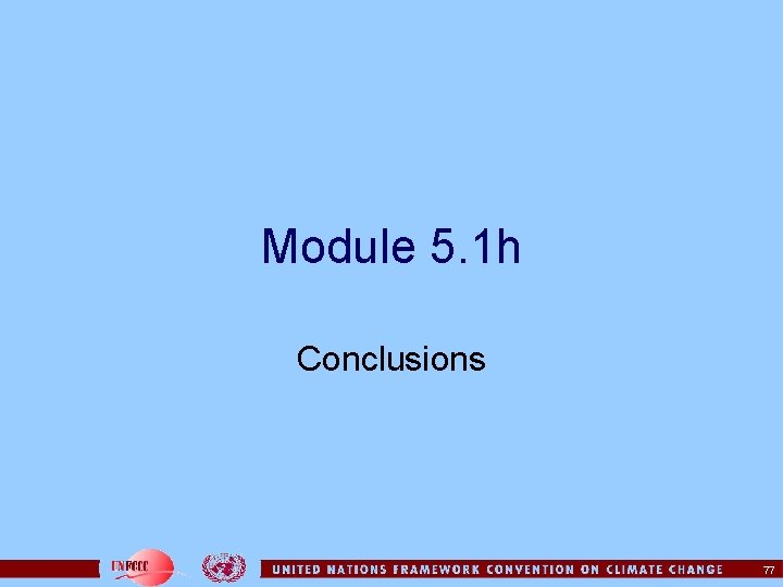 Module 5. 1 h Conclusions 77 