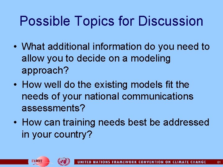 Possible Topics for Discussion • What additional information do you need to allow you