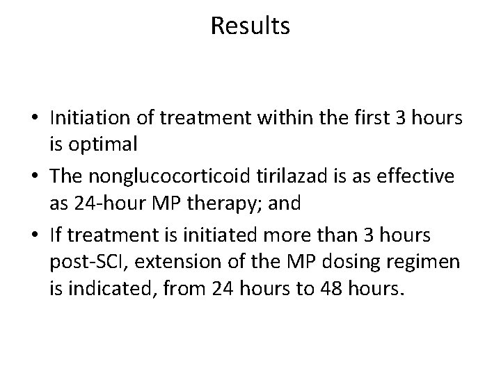 Results • Initiation of treatment within the first 3 hours is optimal • The