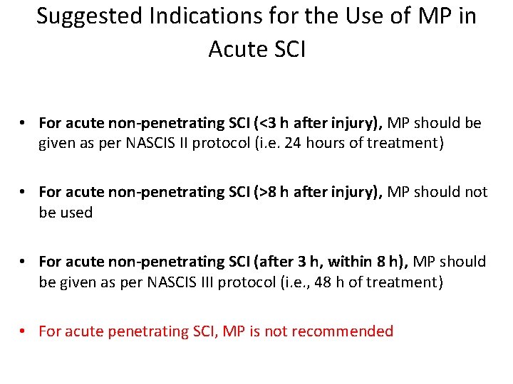 Suggested Indications for the Use of MP in Acute SCI • For acute non-penetrating