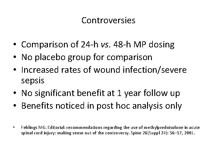 Controversies • Comparison of 24 -h vs. 48 -h MP dosing • No placebo