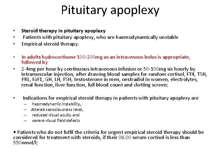 Pituitary apoplexy • • • Steroid therapy in pituitary apoplexy Patients with pituitary apoplexy,