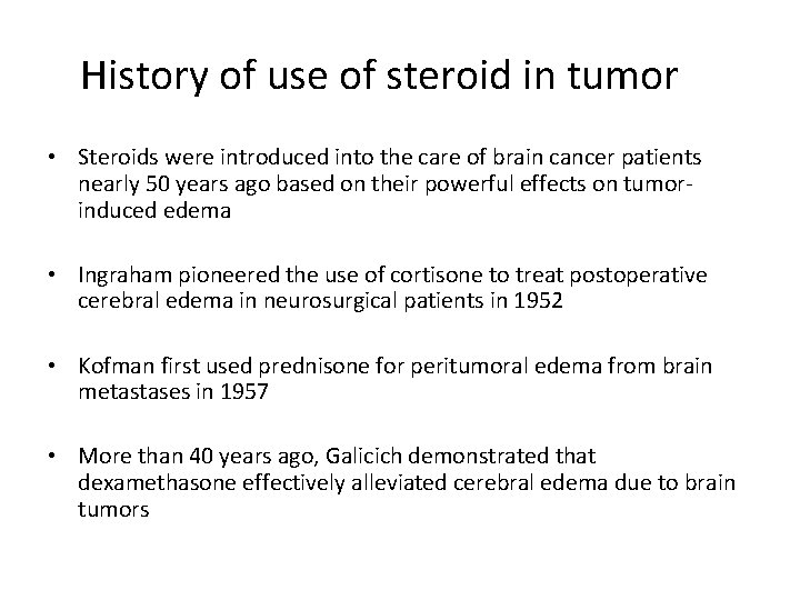 History of use of steroid in tumor • Steroids were introduced into the care