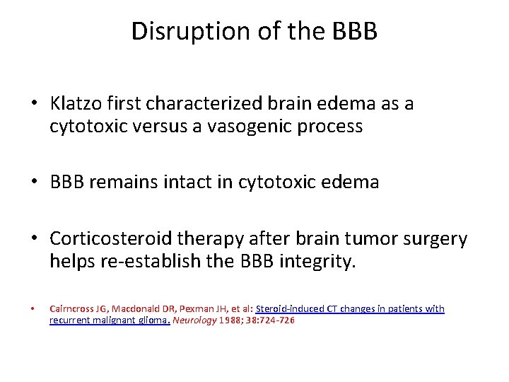 Disruption of the BBB • Klatzo first characterized brain edema as a cytotoxic versus