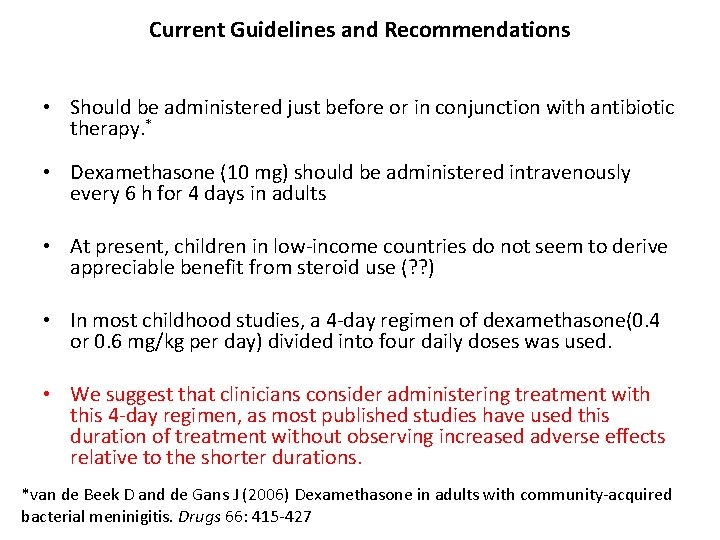 Current Guidelines and Recommendations • Should be administered just before or in conjunction with