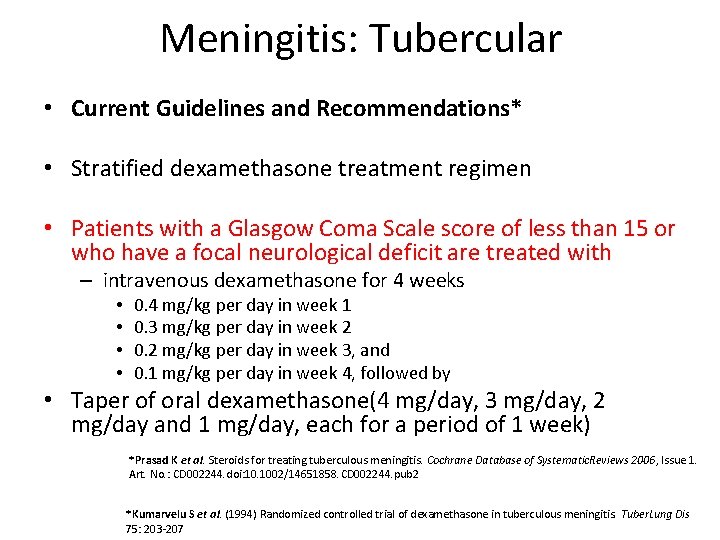 Meningitis: Tubercular • Current Guidelines and Recommendations* • Stratified dexamethasone treatment regimen • Patients