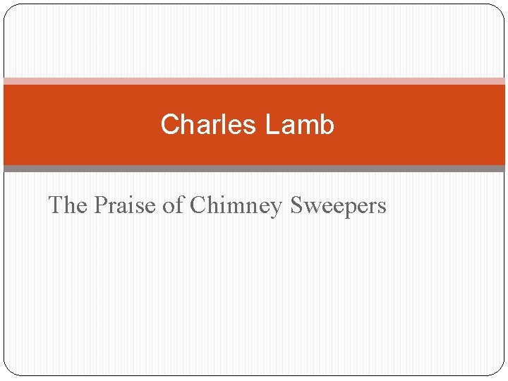 Charles Lamb The Praise of Chimney Sweepers 