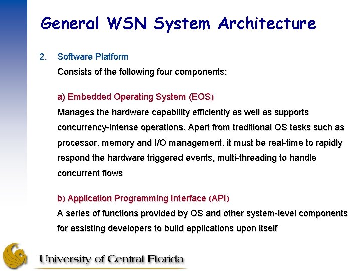 General WSN System Architecture 2. Software Platform Consists of the following four components: a)