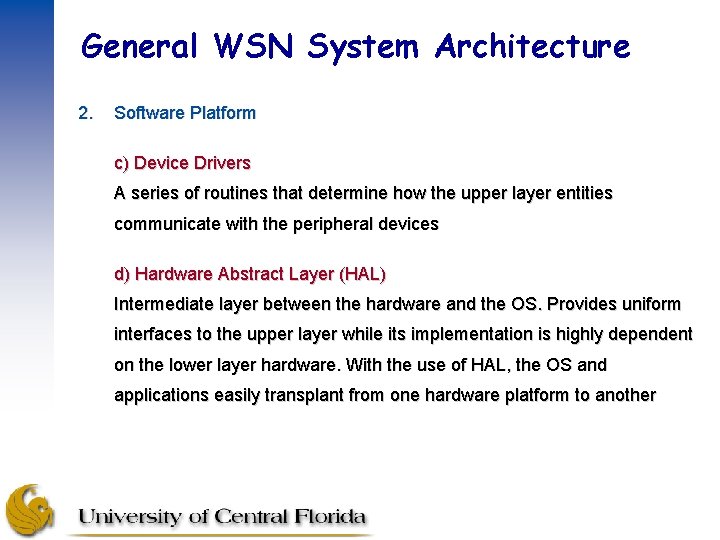 General WSN System Architecture 2. Software Platform c) Device Drivers A series of routines