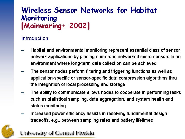 Wireless Sensor Networks for Habitat Monitoring [Mainwaring+ 2002] Introduction – Habitat and environmental monitoring