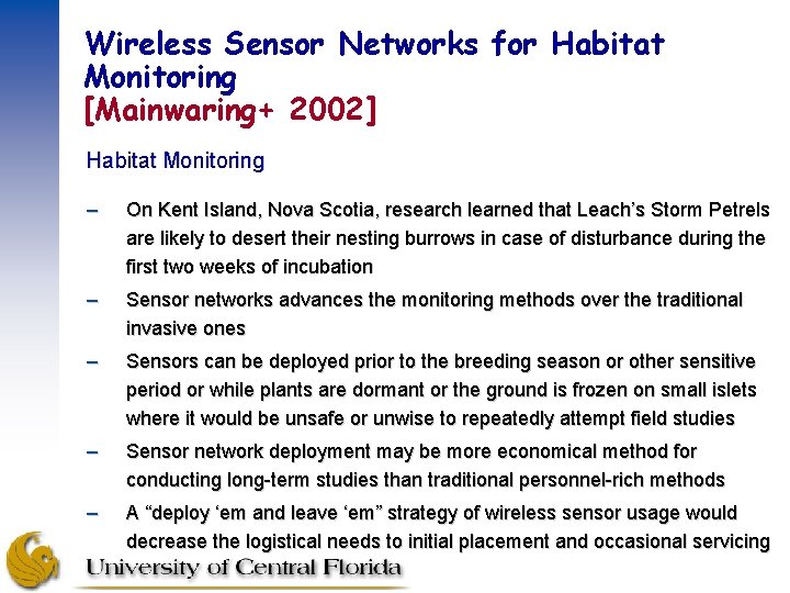 Wireless Sensor Networks for Habitat Monitoring [Mainwaring+ 2002] Habitat Monitoring – On Kent Island,