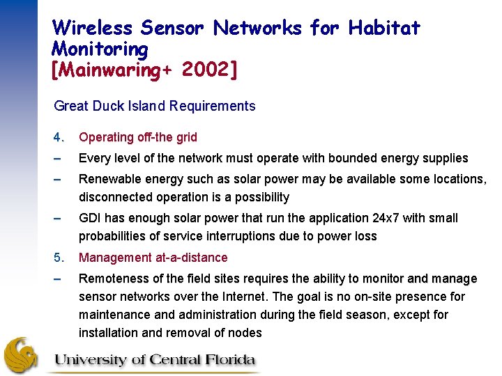 Wireless Sensor Networks for Habitat Monitoring [Mainwaring+ 2002] Great Duck Island Requirements 4. Operating