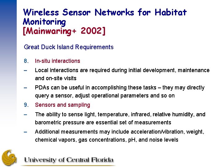 Wireless Sensor Networks for Habitat Monitoring [Mainwaring+ 2002] Great Duck Island Requirements 8. In-situ