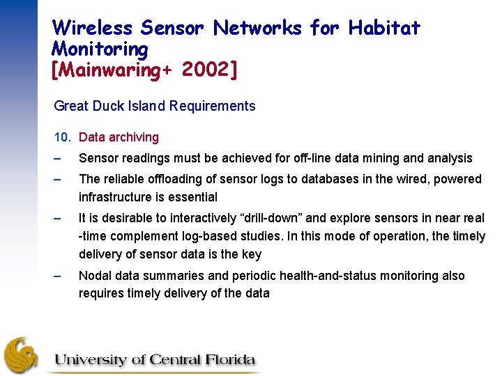 Wireless Sensor Networks for Habitat Monitoring [Mainwaring+ 2002] Great Duck Island Requirements 10. Data