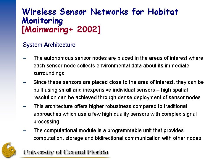 Wireless Sensor Networks for Habitat Monitoring [Mainwaring+ 2002] System Architecture – The autonomous sensor
