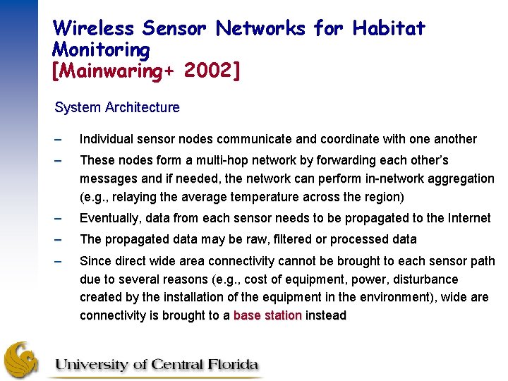 Wireless Sensor Networks for Habitat Monitoring [Mainwaring+ 2002] System Architecture – Individual sensor nodes