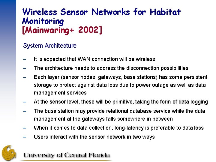 Wireless Sensor Networks for Habitat Monitoring [Mainwaring+ 2002] System Architecture – It is expected