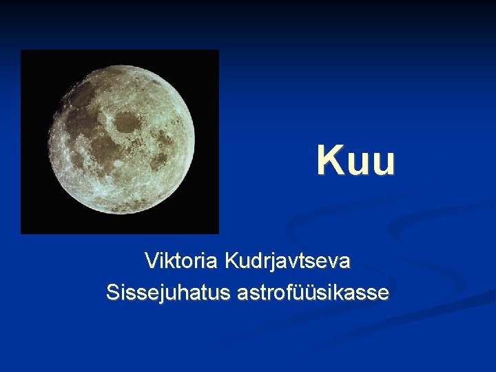 Kuu Viktoria Kudrjavtseva Sissejuhatus astrofüüsikasse 
