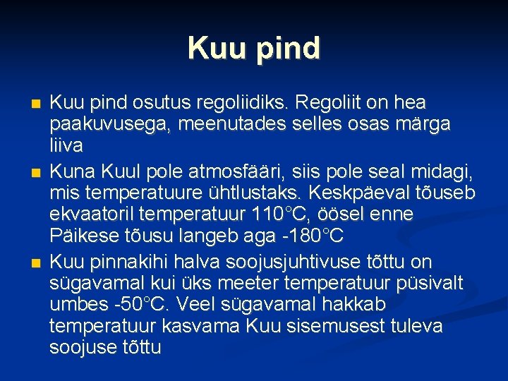 Kuu pind Kuu pind osutus regoliidiks. Regoliit on hea paakuvusega, meenutades selles osas märga