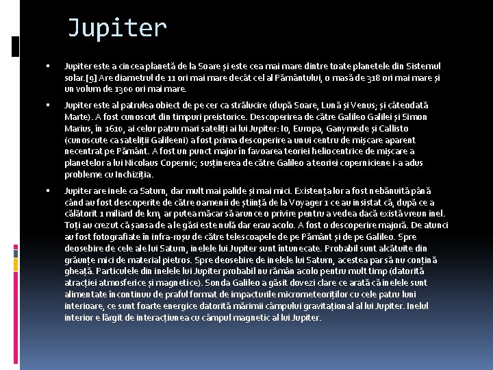 Jupiter este a cincea planetă de la Soare și este cea mai mare dintre