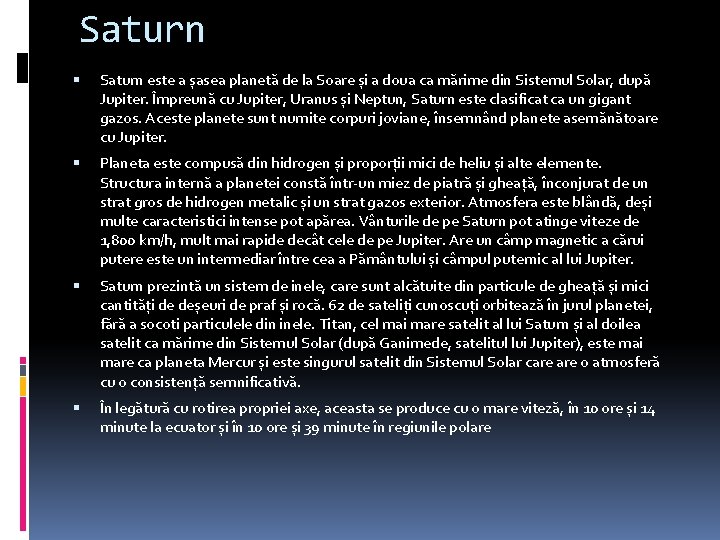 Saturn este a șasea planetă de la Soare și a doua ca mărime din