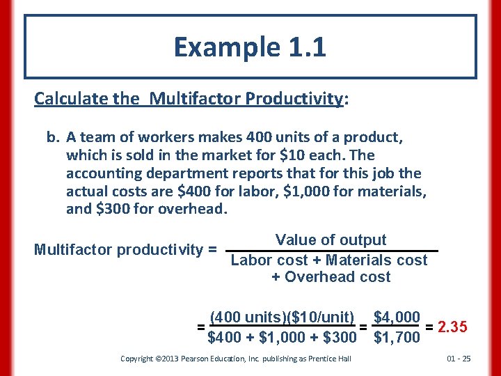 Example 1. 1 Calculate the Multifactor Productivity: b. A team of workers makes 400