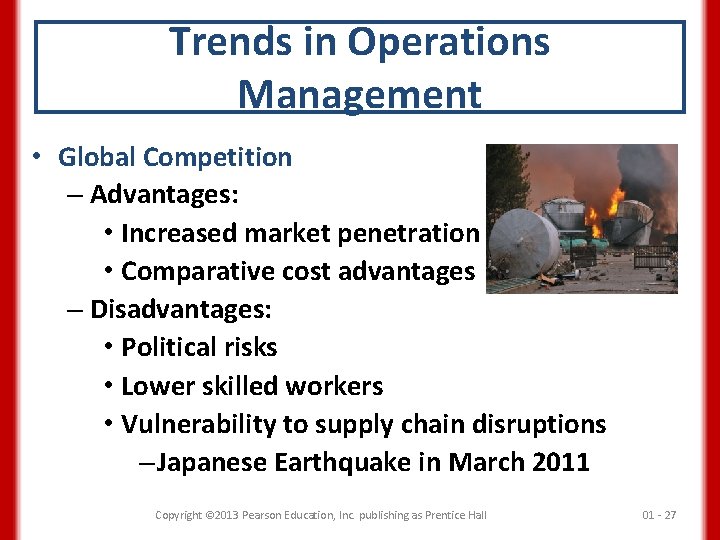 Trends in Operations Management • Global Competition – Advantages: • Increased market penetration •