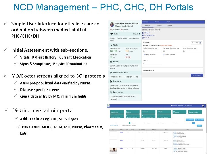 NCD Management – PHC, CHC, DH Portals ü Simple User Interface for effective care