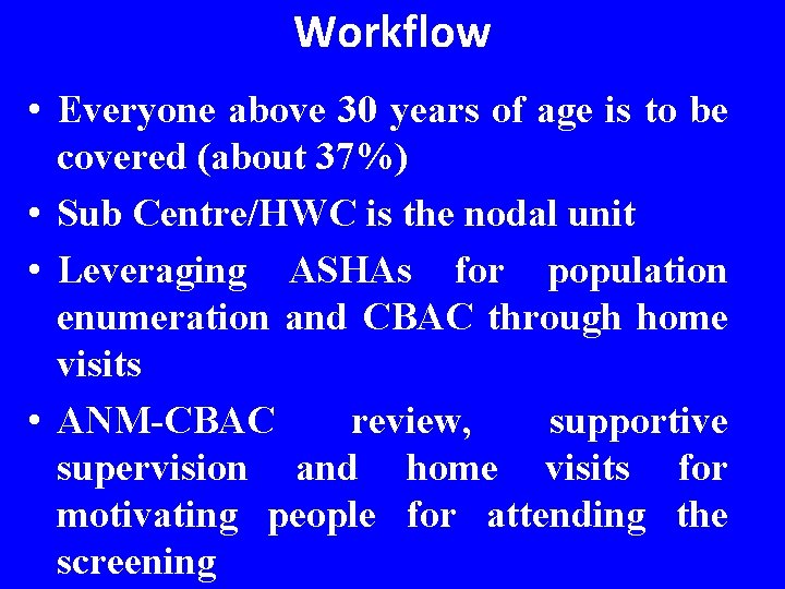 Workflow • Everyone above 30 years of age is to be covered (about 37%)