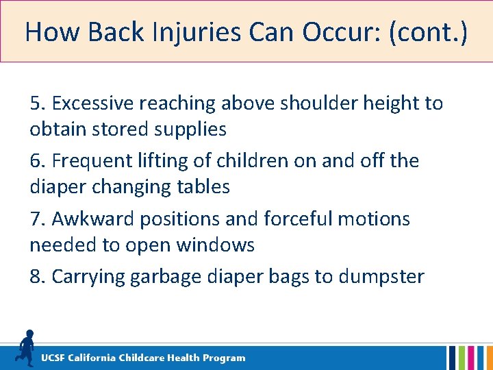 How Back Injuries Can Occur: (cont. ) 5. Excessive reaching above shoulder height to