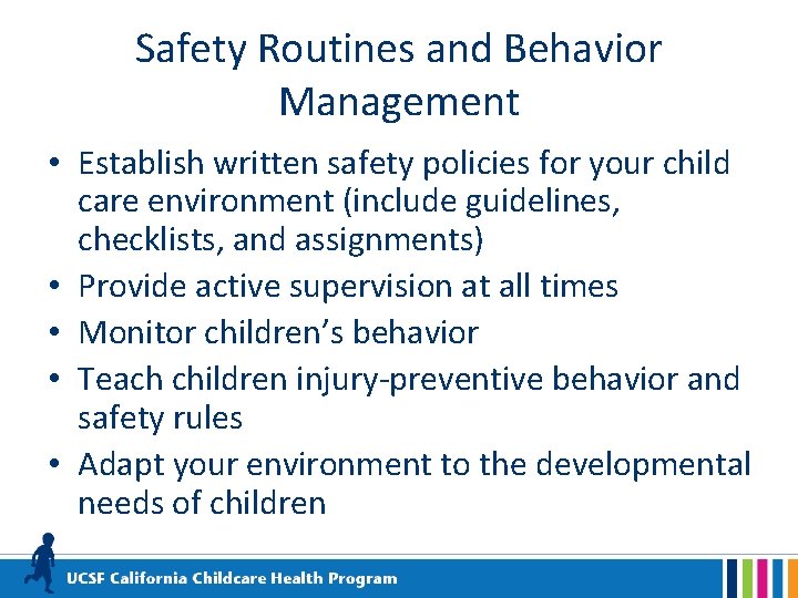Safety Routines and Behavior Management • Establish written safety policies for your child care