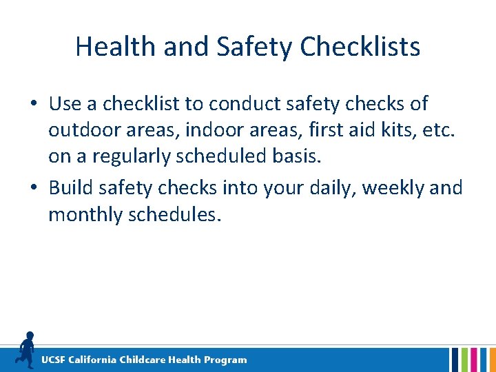 Health and Safety Checklists • Use a checklist to conduct safety checks of outdoor