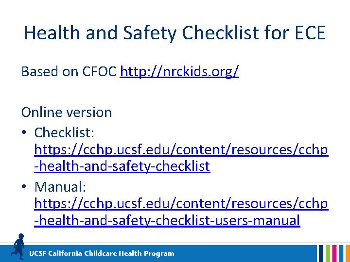 Health and Safety Checklist for ECE Based on CFOC http: //nrckids. org/ Online version