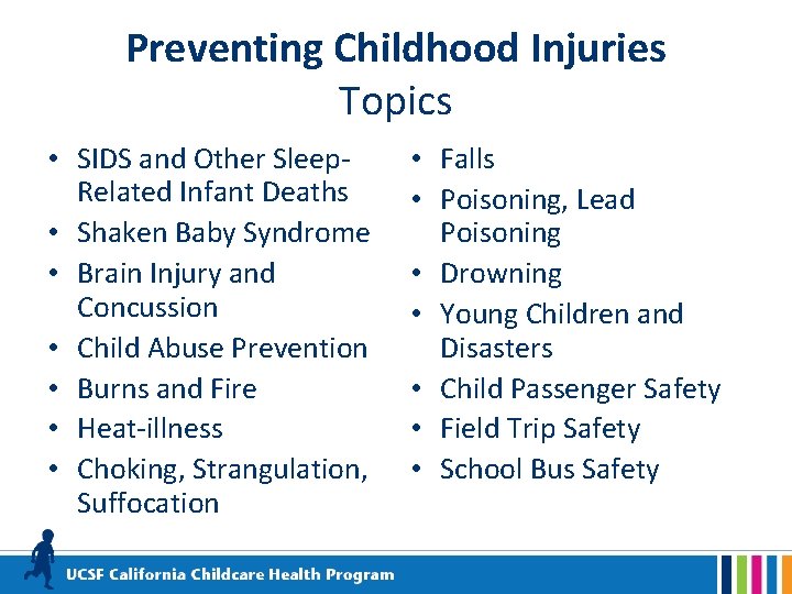 Preventing Childhood Injuries Topics • SIDS and Other Sleep. Related Infant Deaths • Shaken