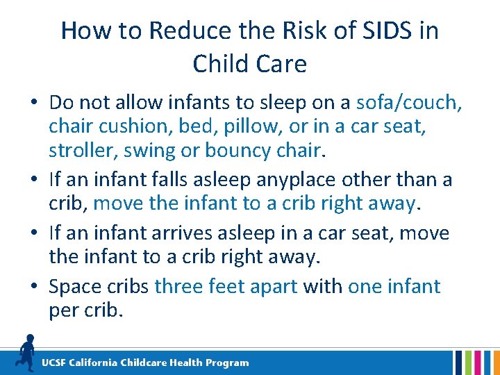 How to Reduce the Risk of SIDS in Child Care • Do not allow