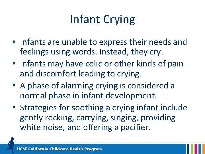 Infant Crying • Infants are unable to express their needs and feelings using words.