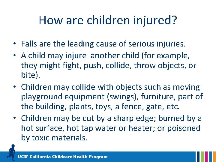 How are children injured? • Falls are the leading cause of serious injuries. •