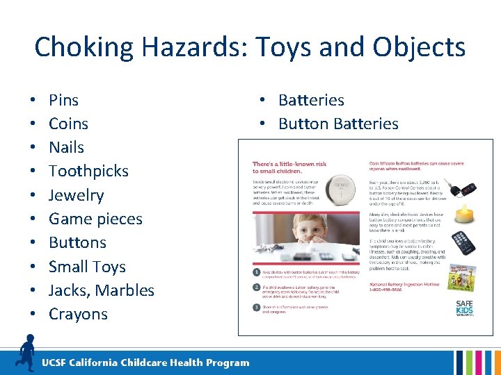 Choking Hazards: Toys and Objects • • • Pins Coins Nails Toothpicks Jewelry Game