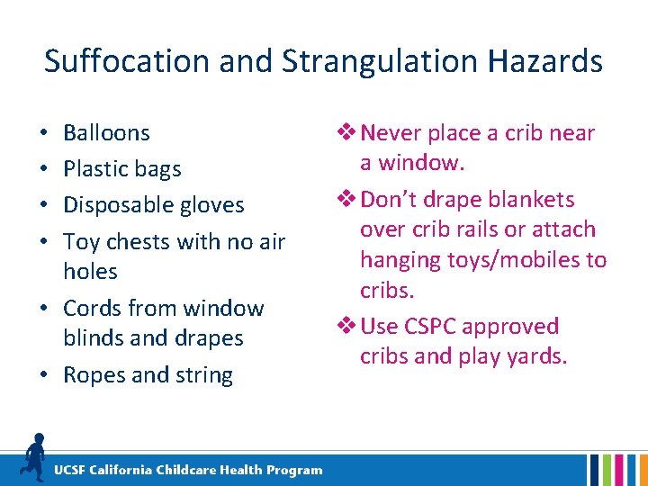 Suffocation and Strangulation Hazards Balloons Plastic bags Disposable gloves Toy chests with no air