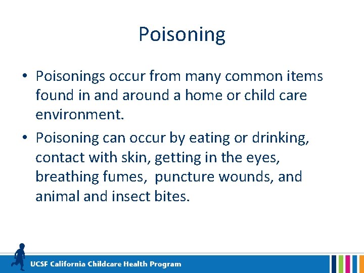 Poisoning • Poisonings occur from many common items found in and around a home