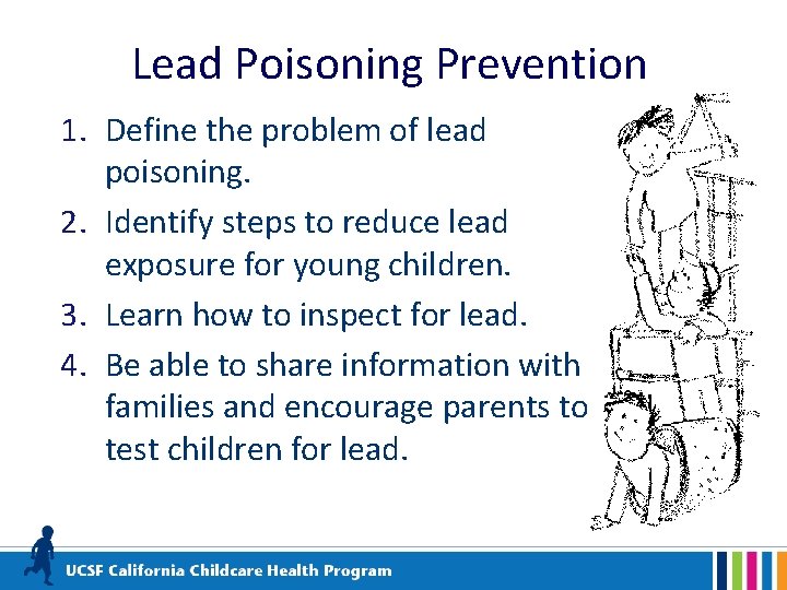 Lead Poisoning Prevention 1. Define the problem of lead poisoning. 2. Identify steps to