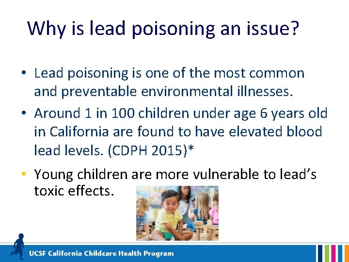 Why is lead poisoning an issue? • Lead poisoning is one of the most