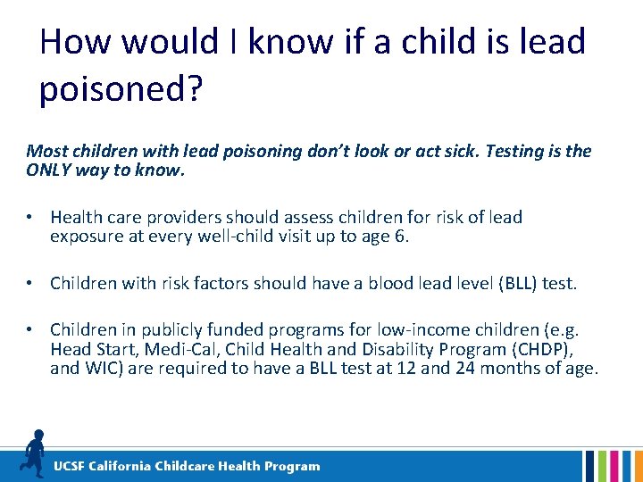 How would I know if a child is lead poisoned? Most children with lead