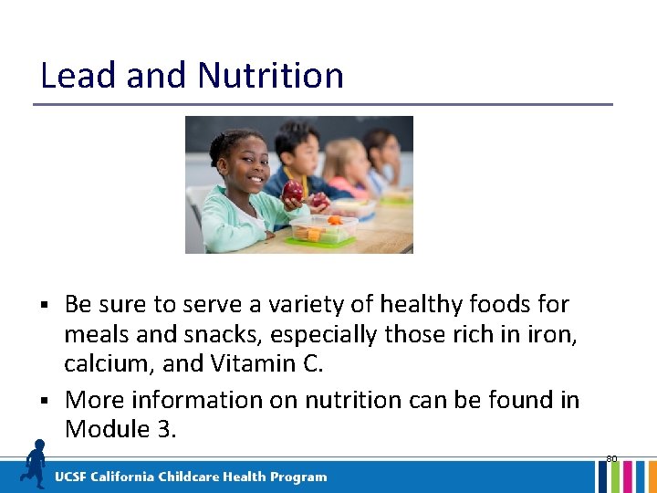 Lead and Nutrition § § Be sure to serve a variety of healthy foods