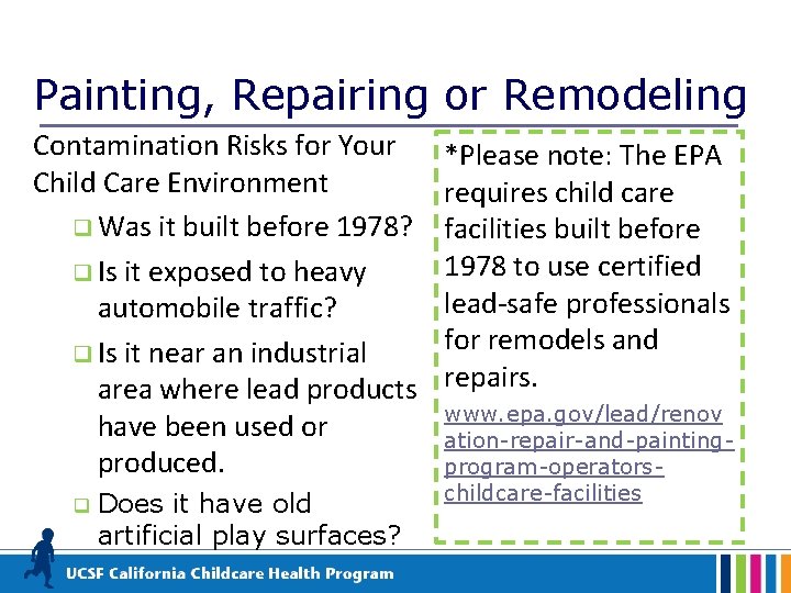 Painting, Repairing or Remodeling Contamination Risks for Your Child Care Environment q Was it