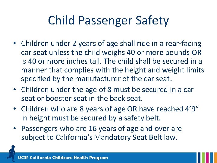 Child Passenger Safety • Children under 2 years of age shall ride in a