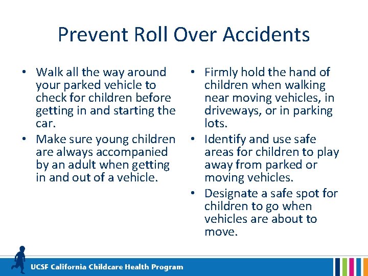 Prevent Roll Over Accidents • Walk all the way around your parked vehicle to