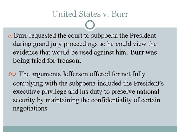 United States v. Burr requested the court to subpoena the President during grand jury