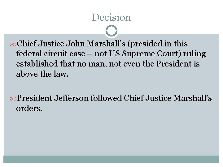 Decision Chief Justice John Marshall’s (presided in this federal circuit case – not US